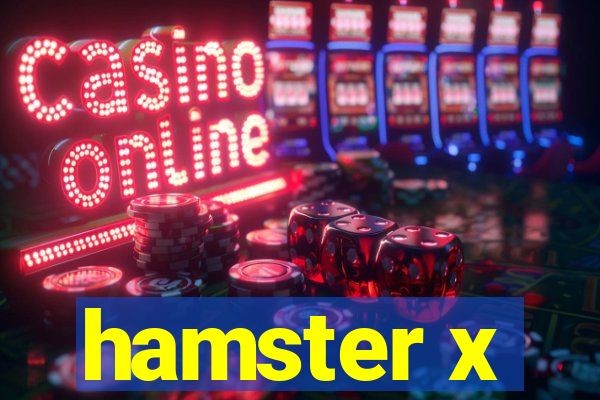 hamster x